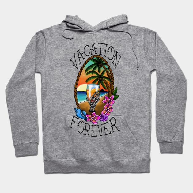 Vacation Forever Hoodie by Mikewilliams1513